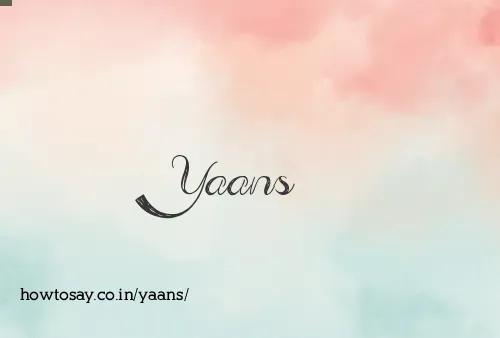 Yaans