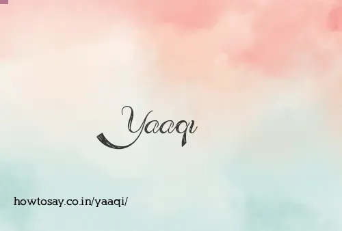 Yaaqi