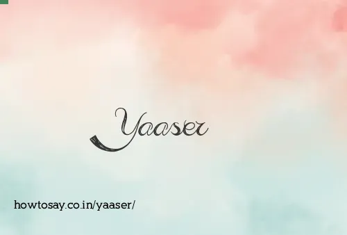 Yaaser