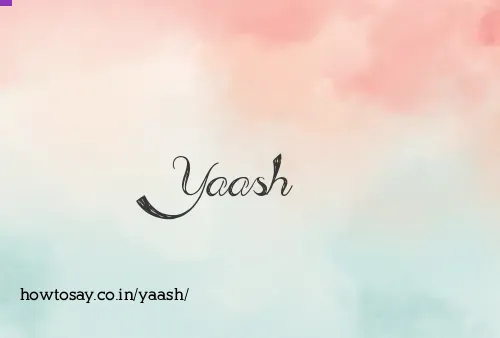 Yaash