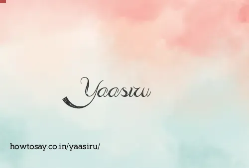 Yaasiru