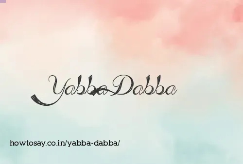 Yabba Dabba