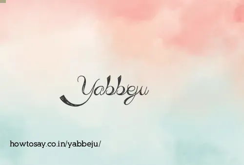 Yabbeju
