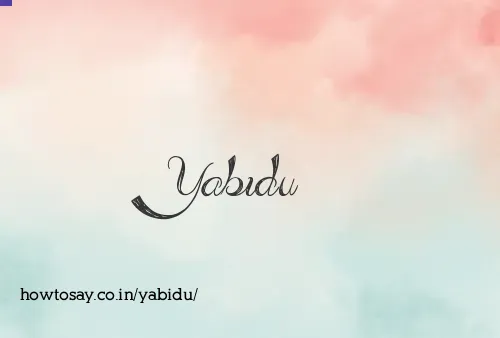 Yabidu
