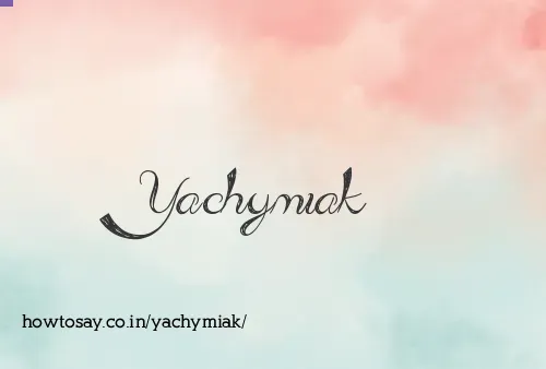 Yachymiak