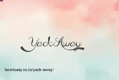 Yack Away