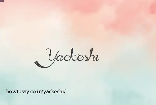 Yackeshi
