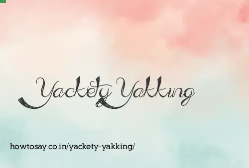 Yackety Yakking