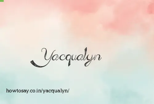 Yacqualyn
