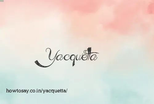 Yacquetta