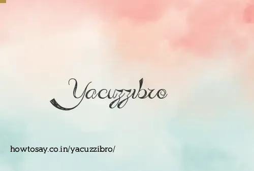 Yacuzzibro