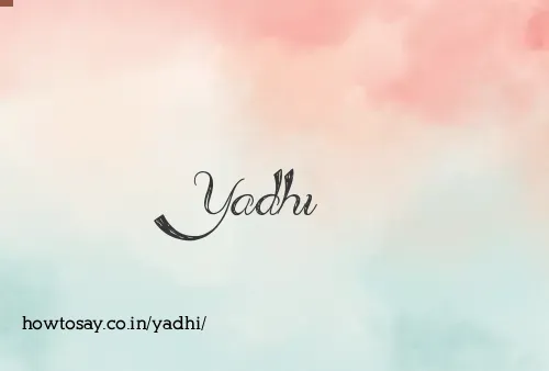 Yadhi