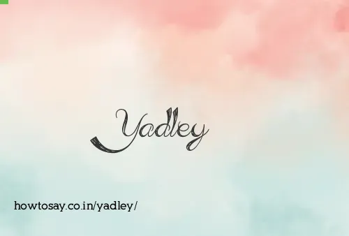 Yadley
