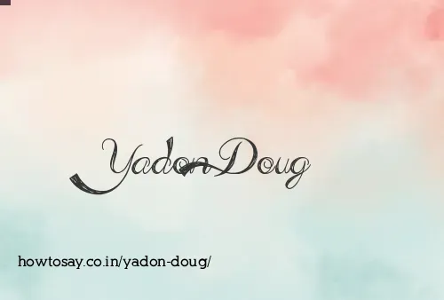Yadon Doug