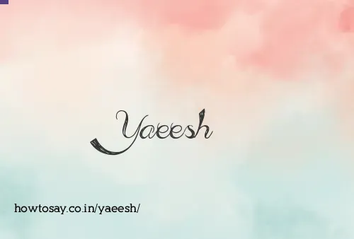 Yaeesh