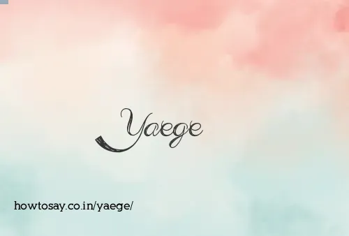 Yaege