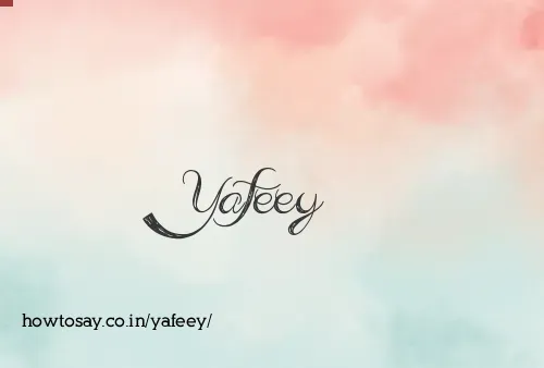 Yafeey