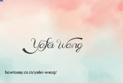 Yafei Wang
