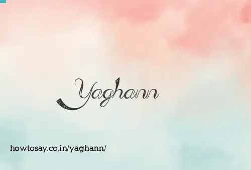 Yaghann