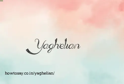 Yaghelian