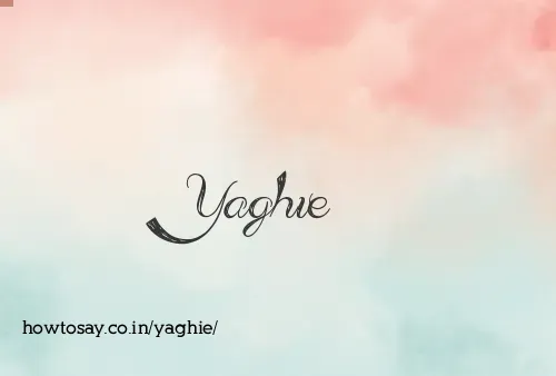 Yaghie