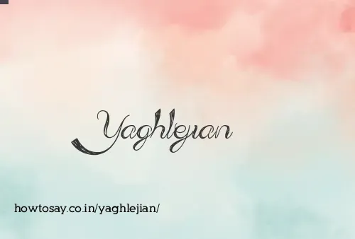Yaghlejian