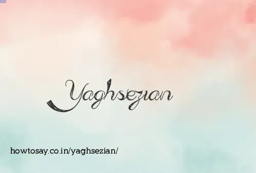 Yaghsezian
