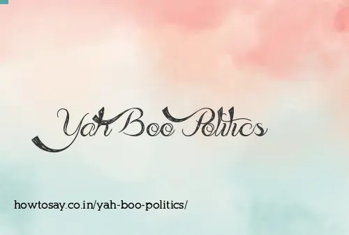 Yah Boo Politics