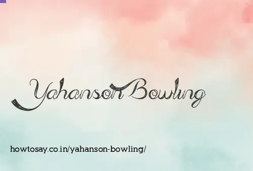 Yahanson Bowling