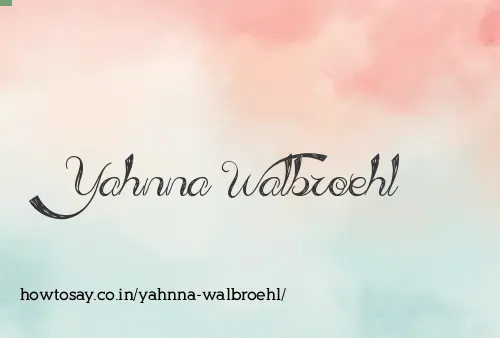 Yahnna Walbroehl