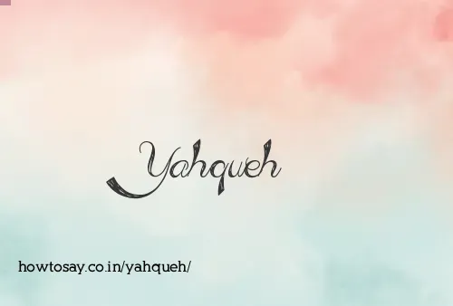Yahqueh