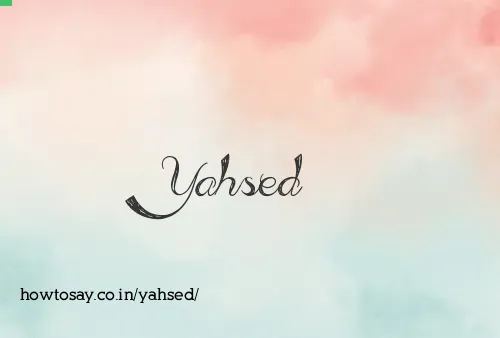 Yahsed