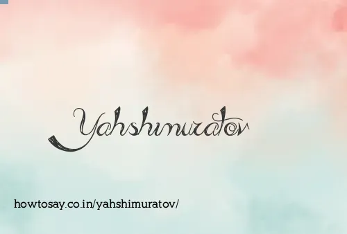 Yahshimuratov