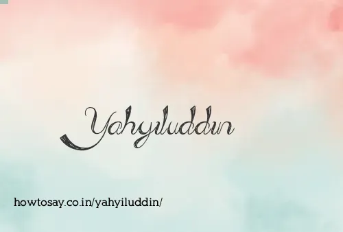 Yahyiluddin