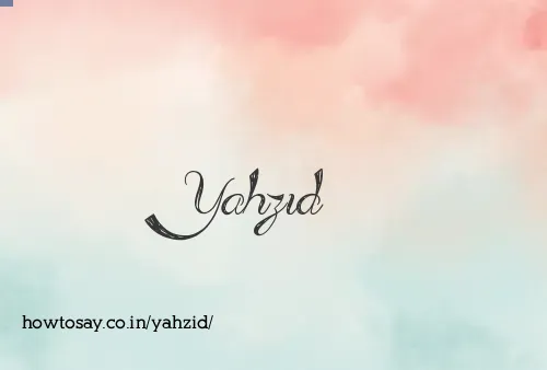 Yahzid