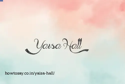 Yaisa Hall