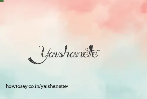 Yaishanette