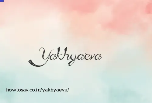 Yakhyaeva