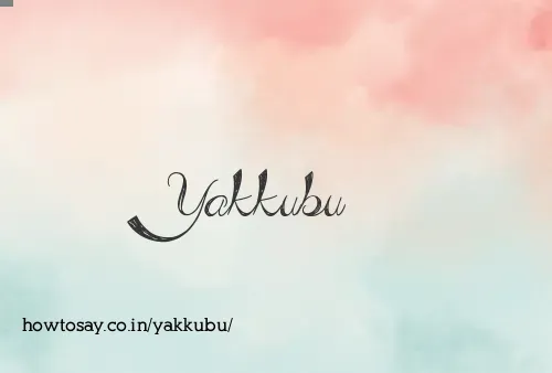 Yakkubu