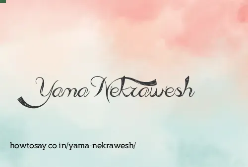 Yama Nekrawesh