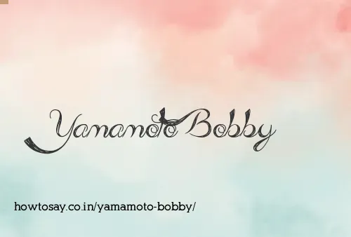 Yamamoto Bobby
