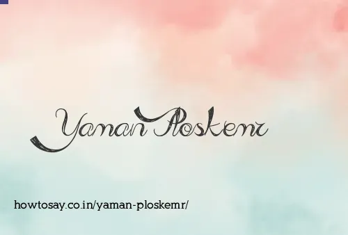 Yaman Ploskemr