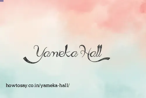 Yameka Hall