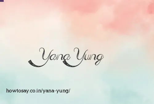 Yana Yung
