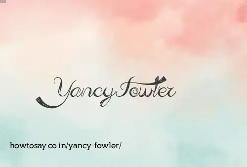 Yancy Fowler