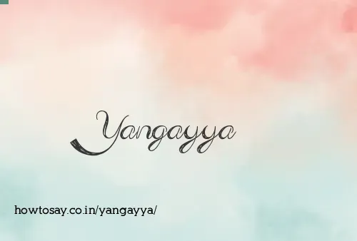 Yangayya