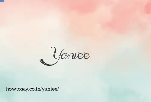 Yaniee