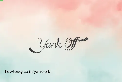 Yank Off