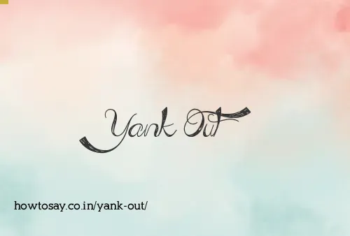 Yank Out