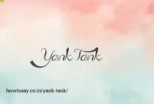 Yank Tank